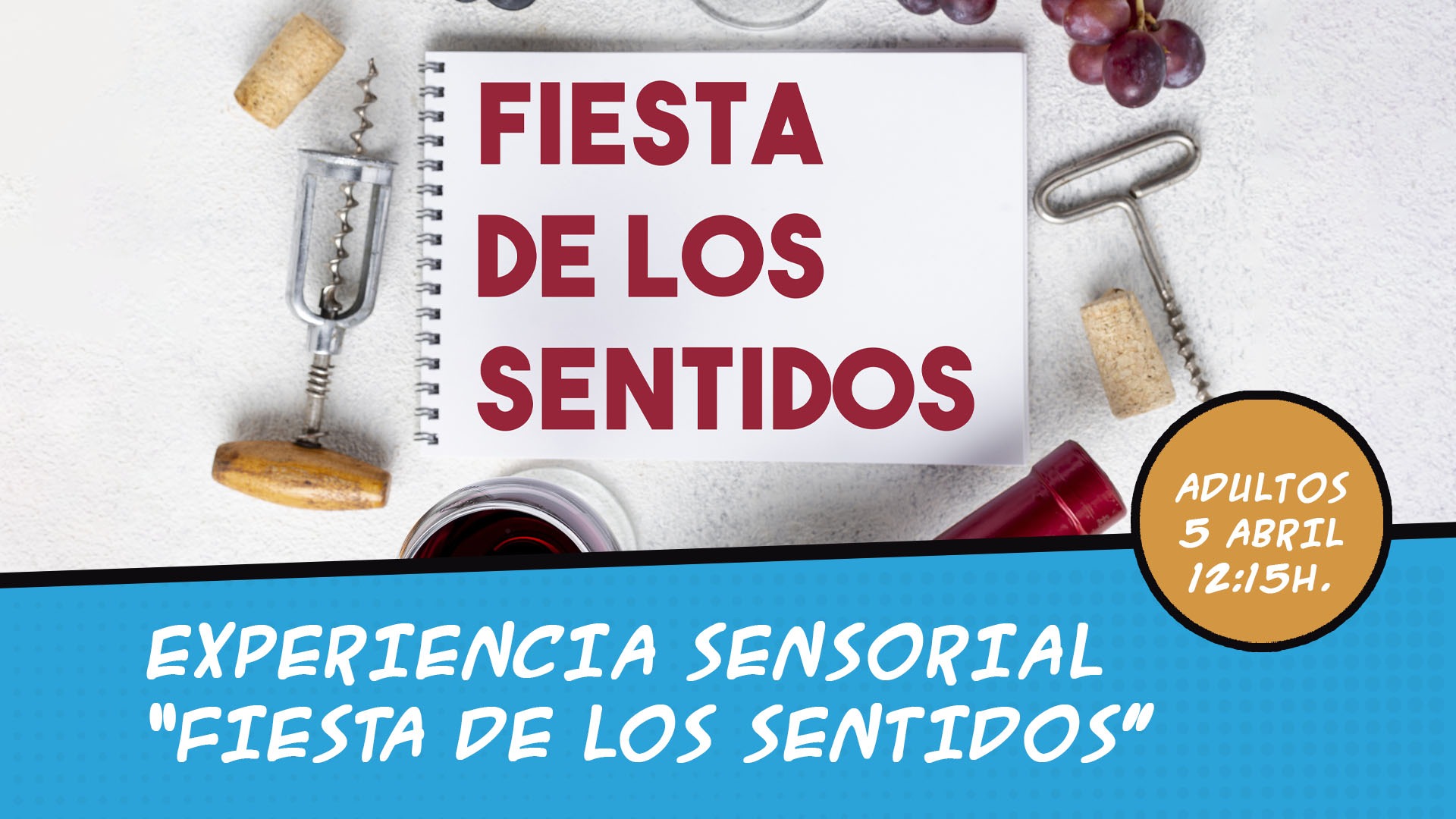 19. Experiencia "Fiesta de los sentidos". DOMINGO 5 ABRIL, 12:15 H. ADULTOS